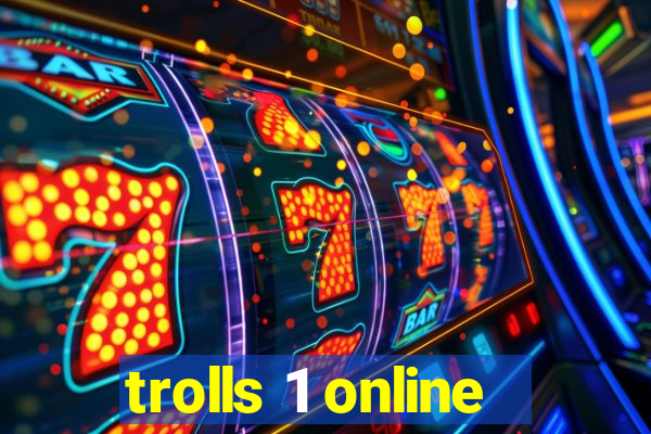 trolls 1 online